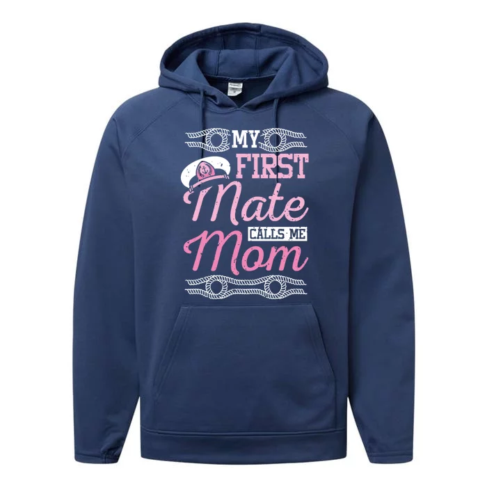 Boating My First Mate Calls Me Mom Cute Gift Performance Fleece Hoodie