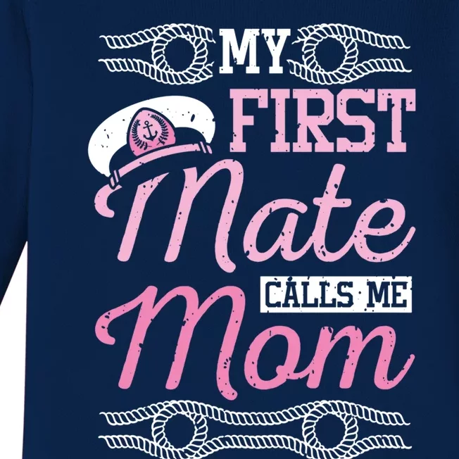 Boating My First Mate Calls Me Mom Cute Gift Baby Long Sleeve Bodysuit