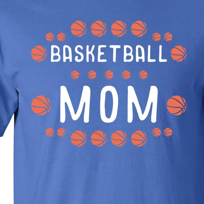 Basketball Mom Fan Best Mama Ever Hooper Cool Gift Tall T-Shirt