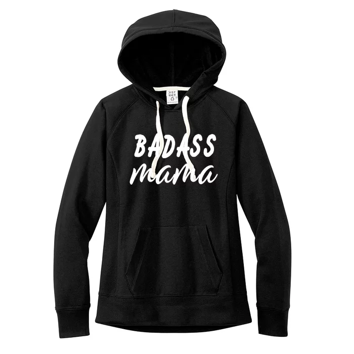 Badass Mama Funny Mom Happy Mothers Day Women's Fleece Hoodie