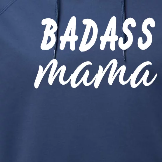 Badass Mama Funny Mom Happy Mothers Day Performance Fleece Hoodie