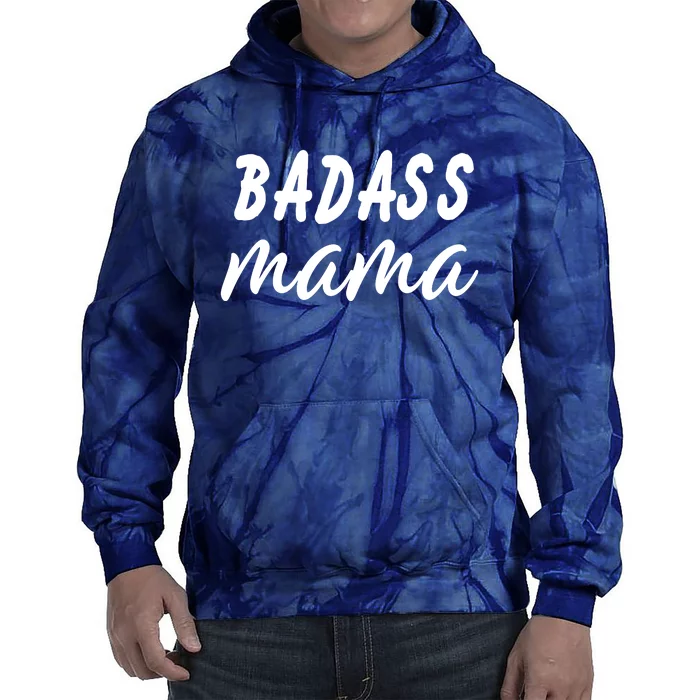 Badass Mama Funny Mom Happy Mothers Day Tie Dye Hoodie