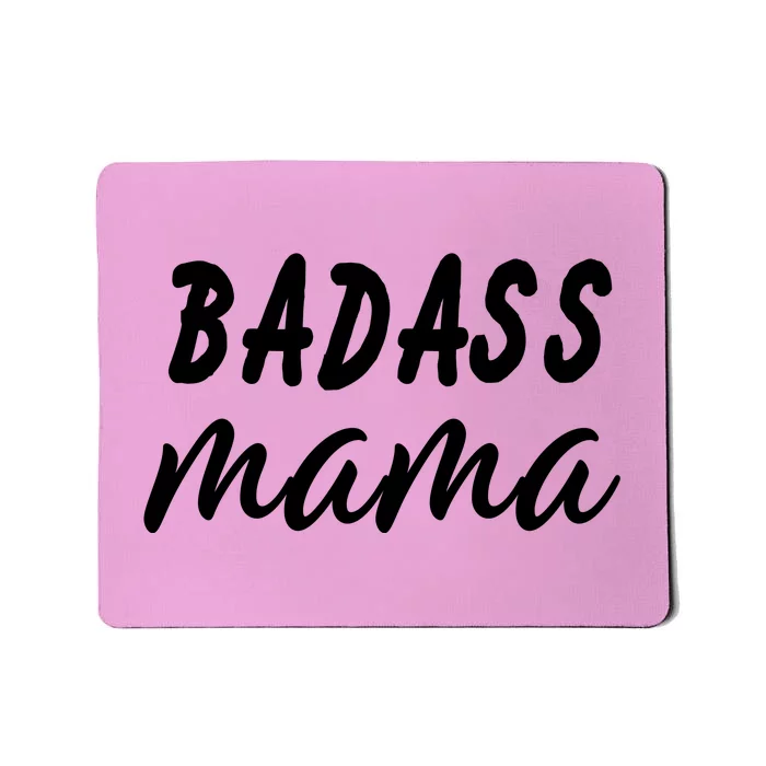 Badass Mama Funny Mom Happy Mothers Day Mousepad