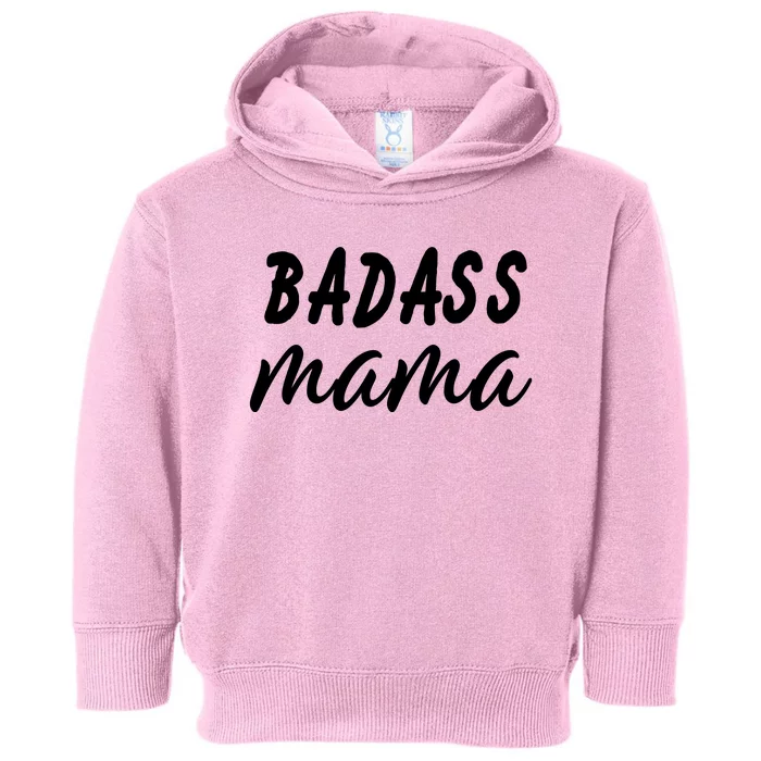 Badass Mama Funny Mom Happy Mothers Day Toddler Hoodie