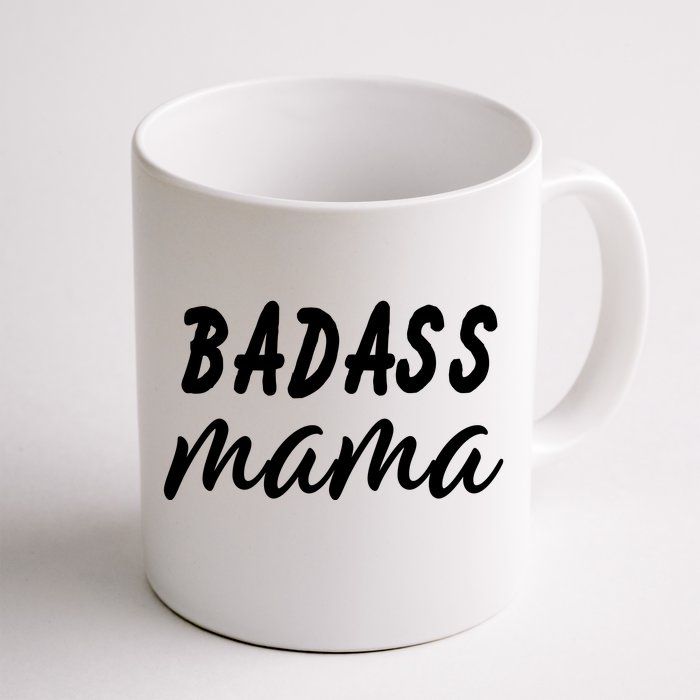 Badass Mama Funny Mom Happy Mothers Day Front & Back Coffee Mug