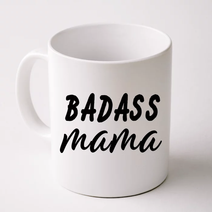 Badass Mama Funny Mom Happy Mothers Day Front & Back Coffee Mug