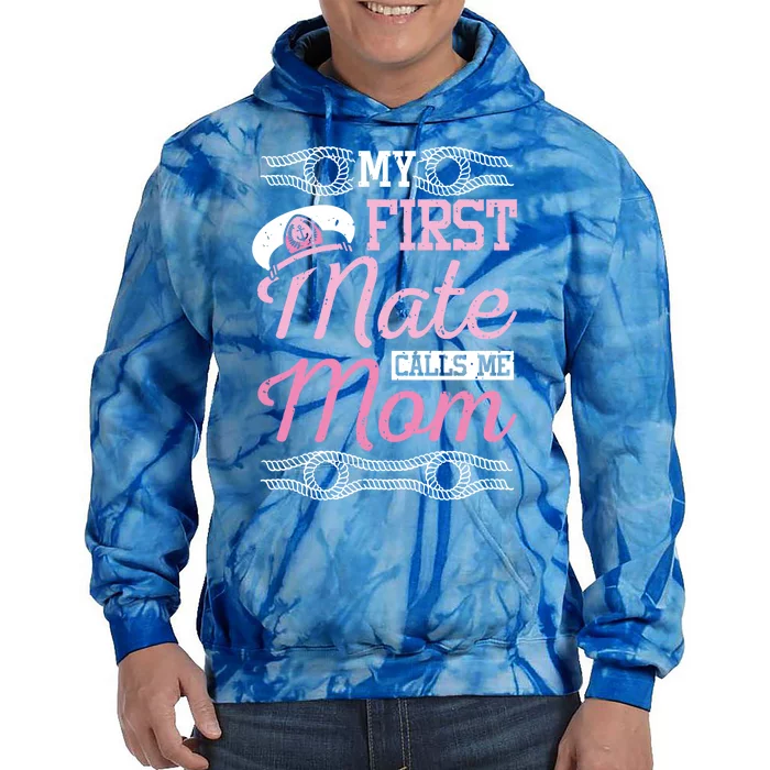 Boating My First Mate Calls Me Mom Gift Tie Dye Hoodie