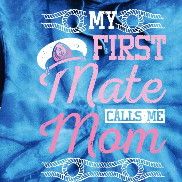 Boating My First Mate Calls Me Mom Gift Tie Dye Hoodie