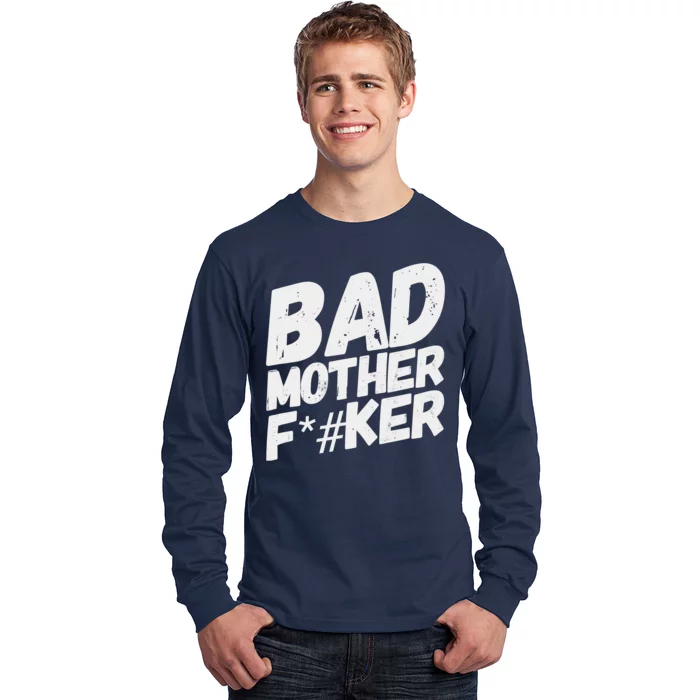 Bad Mother Fker Long Sleeve Shirt