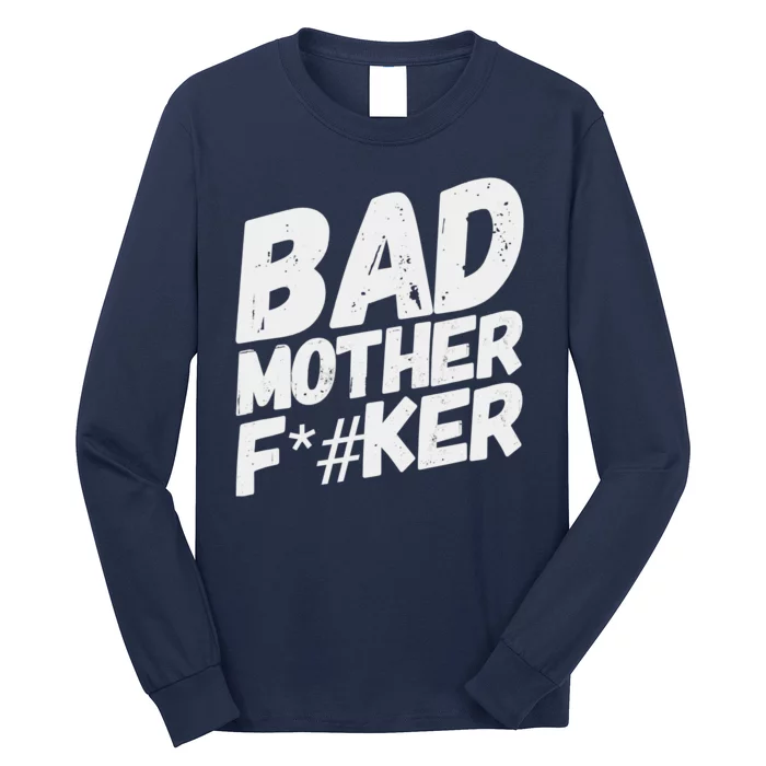 Bad Mother Fker Long Sleeve Shirt