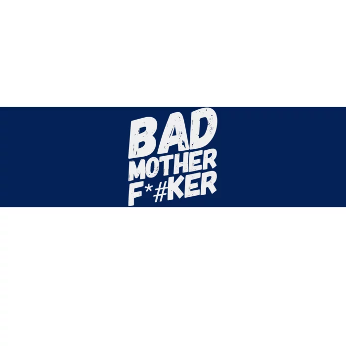 Bad Mother Fker Bumper Sticker