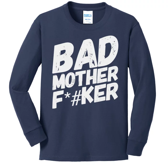 Bad Mother Fker Kids Long Sleeve Shirt