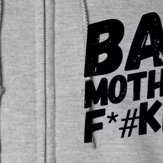 Bad Mother Fker Full Zip Hoodie