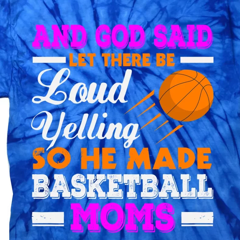 Basketball Mom Funny Basketball Moms Mother Cool Gift Tie-Dye T-Shirt