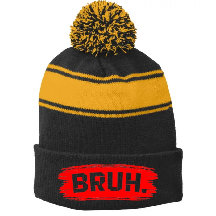 Bruh Meme Funny Saying Brother Greeting Stripe Pom Pom Beanie