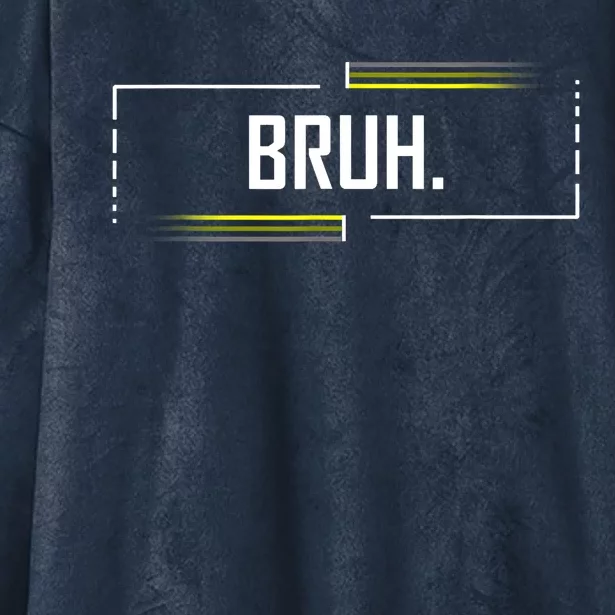 Bruh Meme Funny Saying Brother Greeting Funny Saying Teens Hooded Wearable Blanket