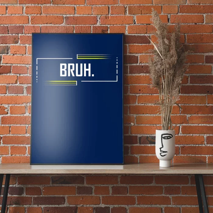 Bruh Meme Funny Saying Brother Greeting Funny Saying Teens Poster