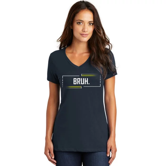 Bruh Meme Funny Saying Brother Greeting Funny Saying Teens Women's V-Neck T-Shirt