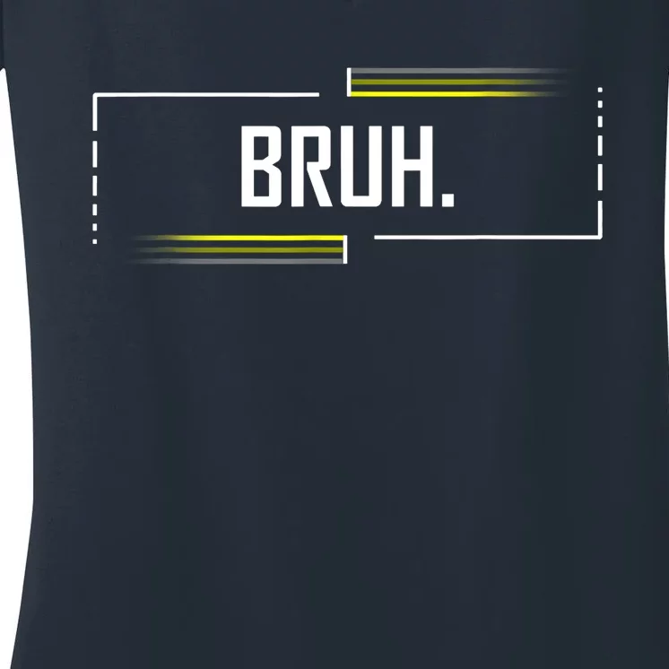 Bruh Meme Funny Saying Brother Greeting Funny Saying Teens Women's V-Neck T-Shirt