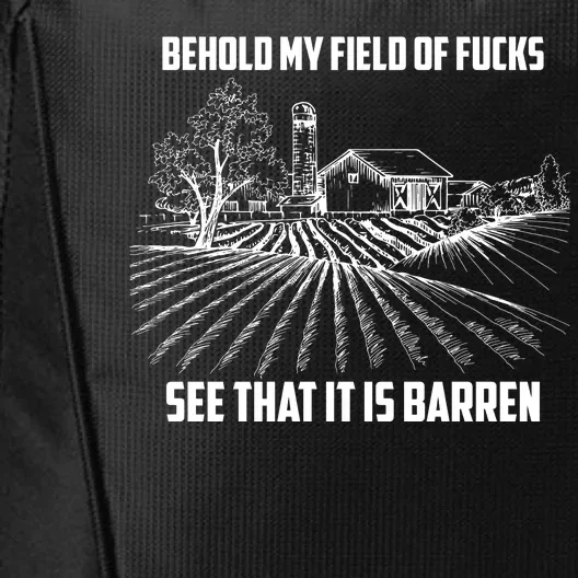 Behold My Field Of Fucks See That It Is Barren City Backpack