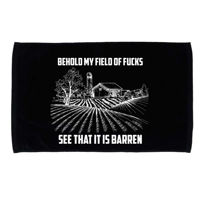 Behold My Field Of Fucks See That It Is Barren Microfiber Hand Towel