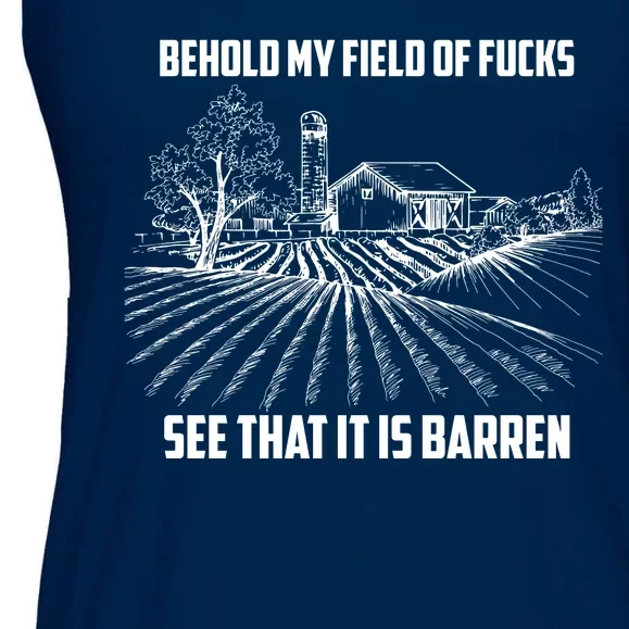 Behold My Field Of Fucks See That It Is Barren Ladies Essential Flowy Tank