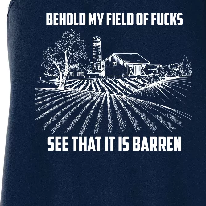 Behold My Field Of Fucks See That It Is Barren Women's Racerback Tank