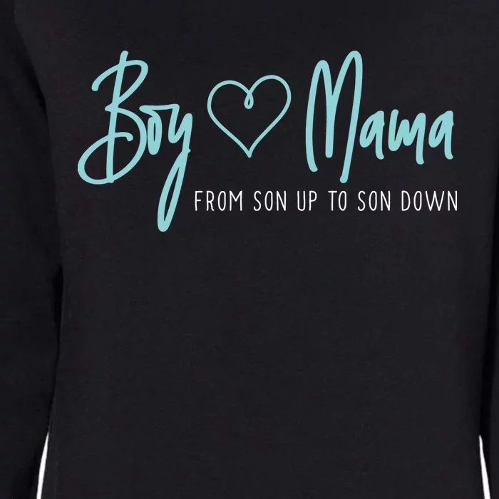 Boy Mama From Son Up To Son Down Cute Gift Mother Mom Gift Womens California Wash Sweatshirt