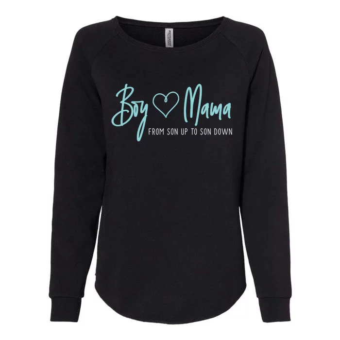 Boy Mama From Son Up To Son Down Cute Gift Mother Mom Gift Womens California Wash Sweatshirt