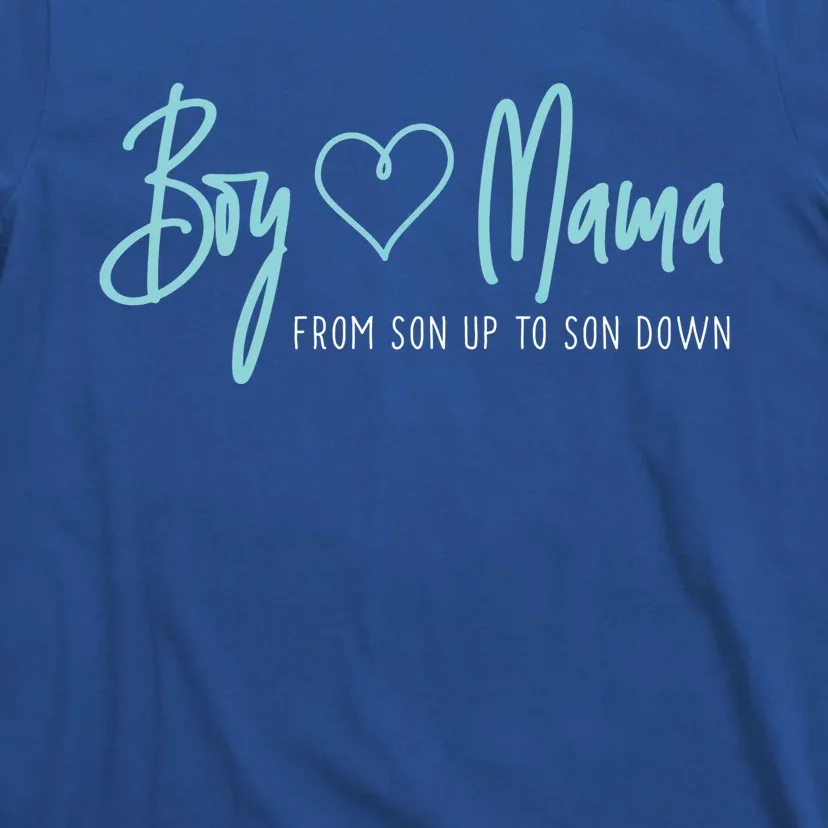 Boy Mama From Son Up To Son Down Cute Gift Mother Mom Gift T-Shirt