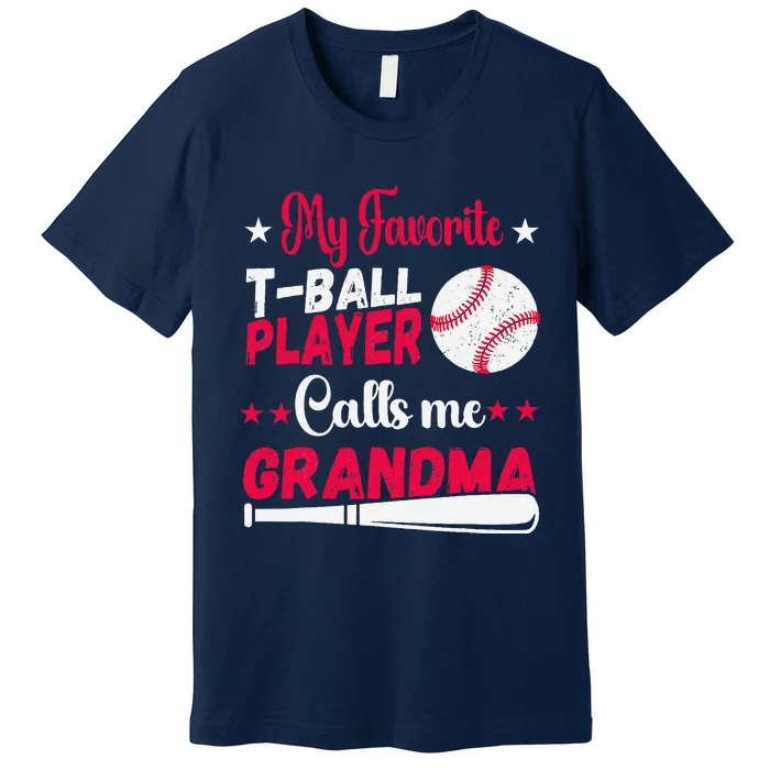 Baseball My Favorite Tball Player Calls Me Grandma Premium T-Shirt