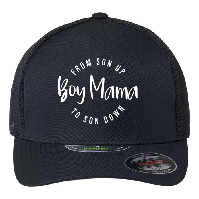 Boy Mama From Son Up To Son Down Funny Mom Of Mom Life Gift Flexfit Unipanel Trucker Cap