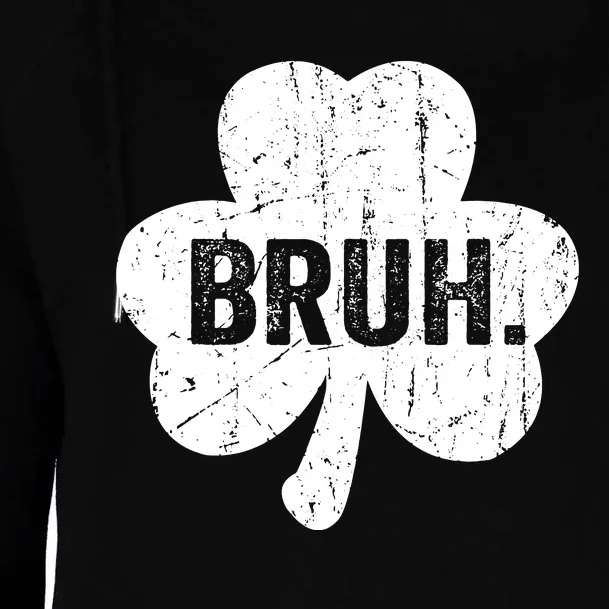 Bruh Meme Funny Saying Bro Greeting Teen Boy St Patricks Day Womens Funnel Neck Pullover Hood