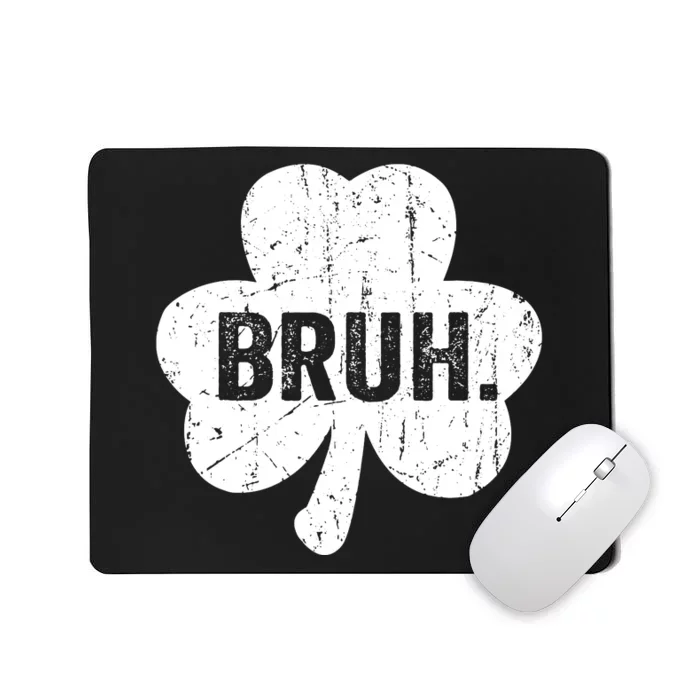 Bruh Meme Funny Saying Bro Greeting Teen Boy St Patricks Day Mousepad