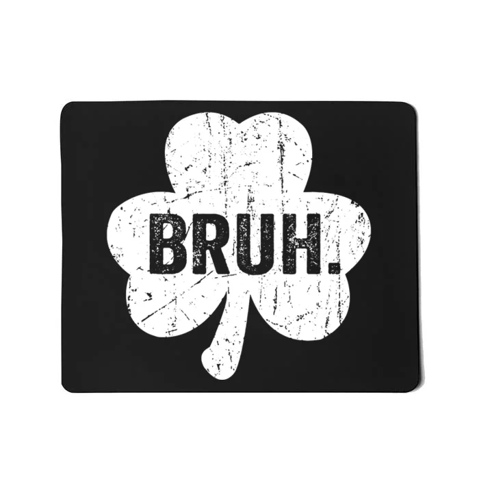 Bruh Meme Funny Saying Bro Greeting Teen Boy St Patricks Day Mousepad