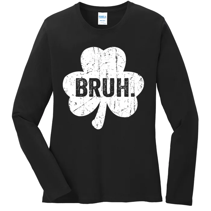 Bruh Meme Funny Saying Bro Greeting Teen Boy St Patricks Day Ladies Long Sleeve Shirt