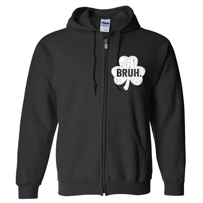 Bruh Meme Funny Saying Bro Greeting Teen Boy St Patricks Day Full Zip Hoodie