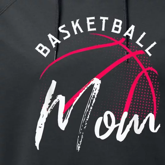 Basketball Mom Funny Mothers Day Mama Mommy Grandma Gifts Performance Fleece Hoodie