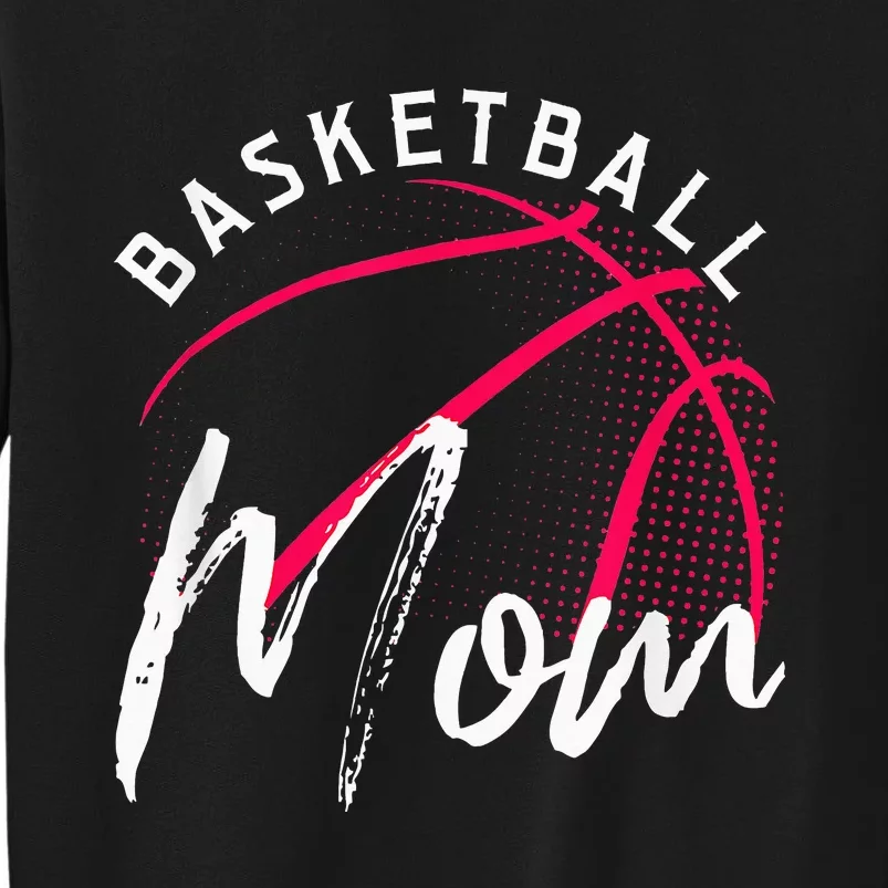 Basketball Mom Funny Mothers Day Mama Mommy Grandma Gifts Tall Sweatshirt