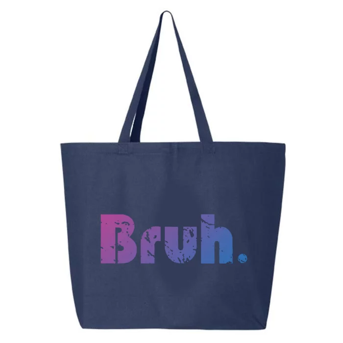 Bruh Meme Funny Saying Brother Greeting Ns Gift Cool Gift 25L Jumbo Tote