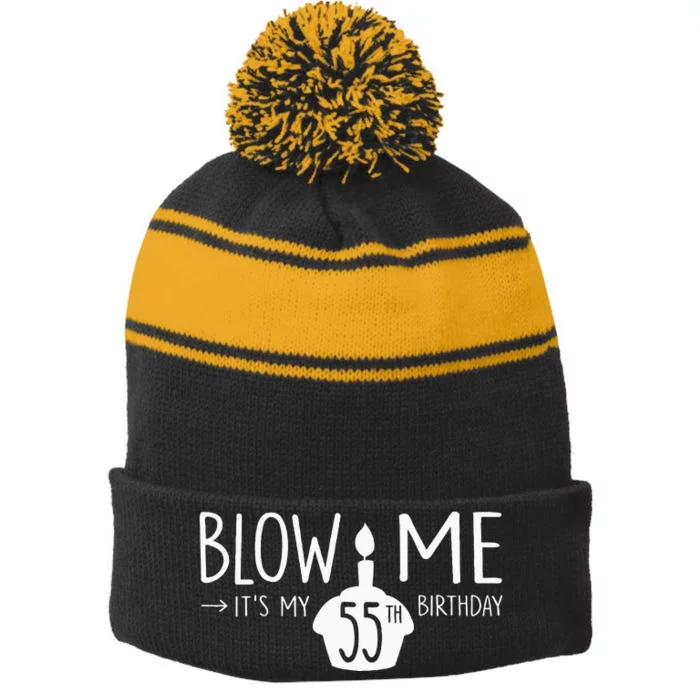 Blow Me Funny ItS My 55th Birthday 55 Bday Cake Stripe Pom Pom Beanie