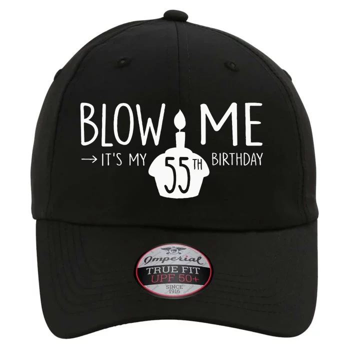 Blow Me Funny ItS My 55th Birthday 55 Bday Cake The Original Performance Cap