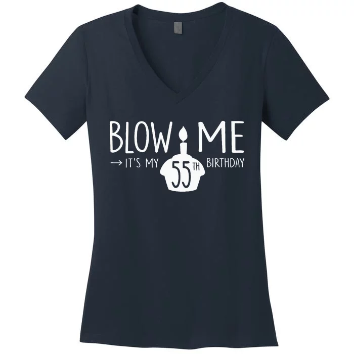 Blow Me Funny ItS My 55th Birthday 55 Bday Cake Women's V-Neck T-Shirt