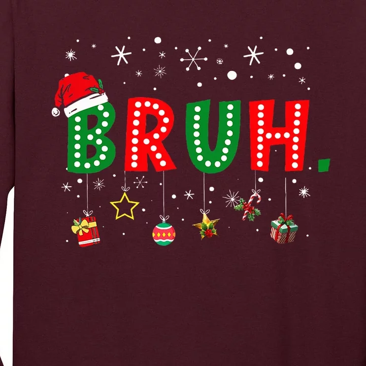 Bruh Meme Funny Christmas Saying Bro Greeting Ns Tall Long Sleeve T-Shirt