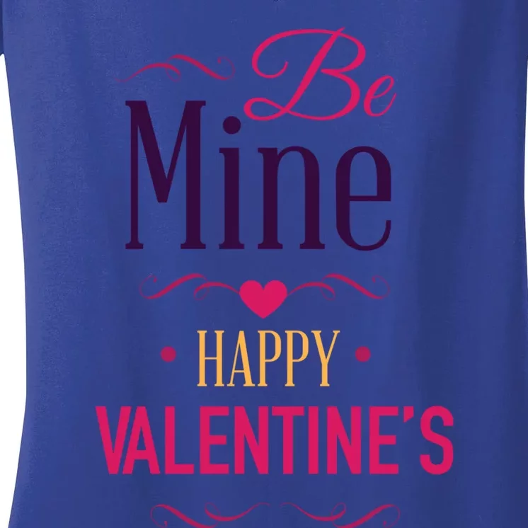 Be Mine Funny Happy Relationship Valentines Funny Gift For Her Gift Women's V-Neck T-Shirt