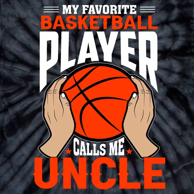 Baksetball My Favorite Basketball Player Calls Me Uncle Tie-Dye T-Shirt