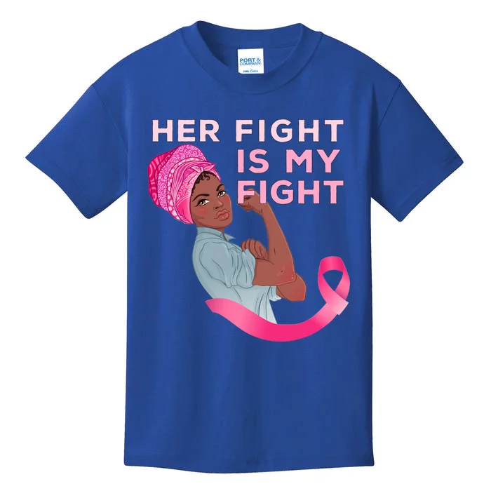 Black Mom Fighter Her Fight Is My Fight Breast Cancer Gift Kids T-Shirt