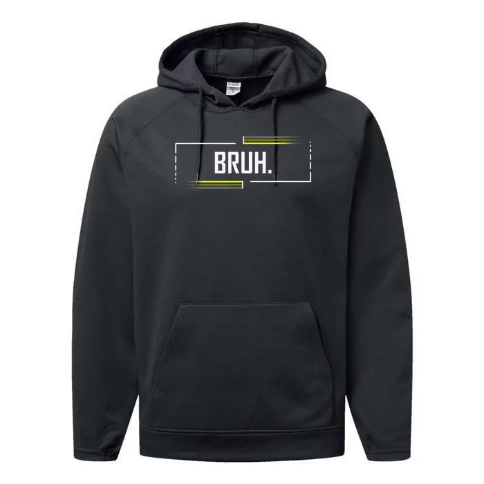 Bruh Meme Funny Saying Brother Greeting Funny Saying Teens Performance Fleece Hoodie