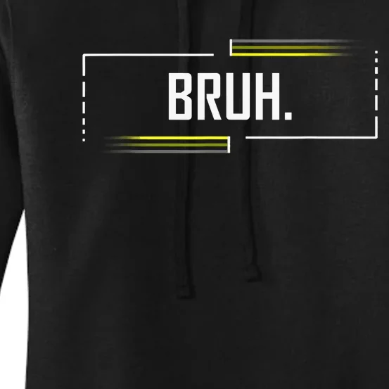 Bruh Meme Funny Saying Brother Greeting Funny Saying Teens Women's Pullover Hoodie