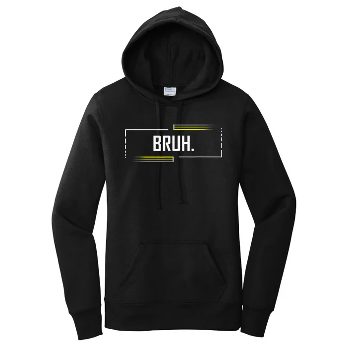 Bruh Meme Funny Saying Brother Greeting Funny Saying Teens Women's Pullover Hoodie